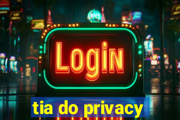 tia do privacy