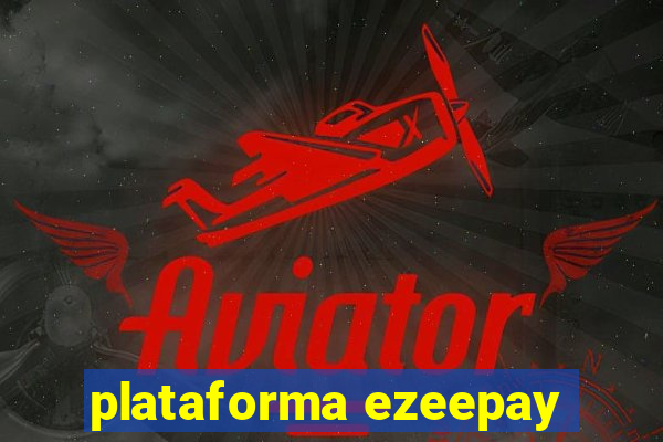 plataforma ezeepay