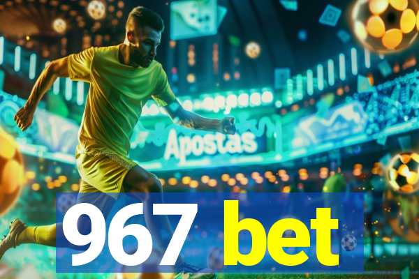 967 bet