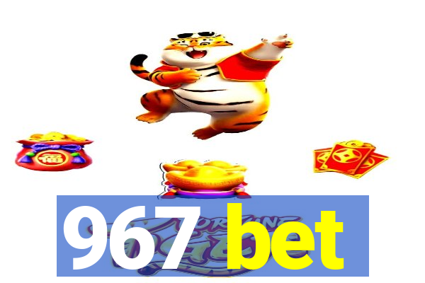 967 bet