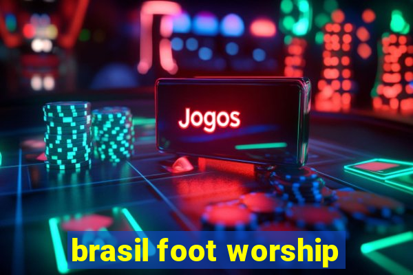 brasil foot worship