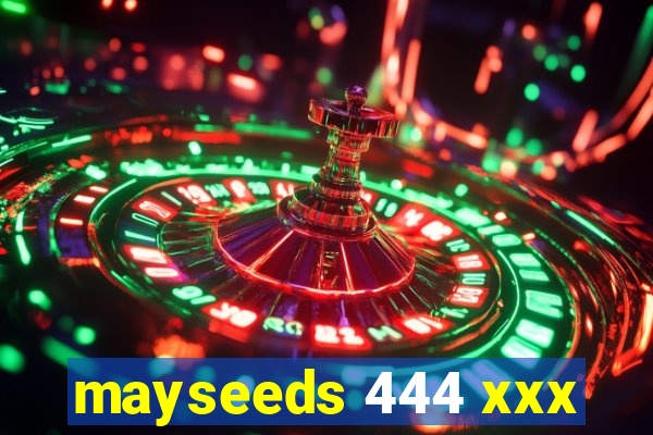 mayseeds 444 xxx