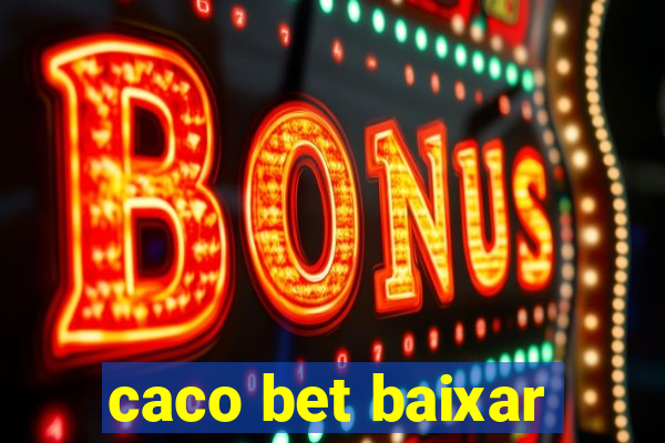 caco bet baixar