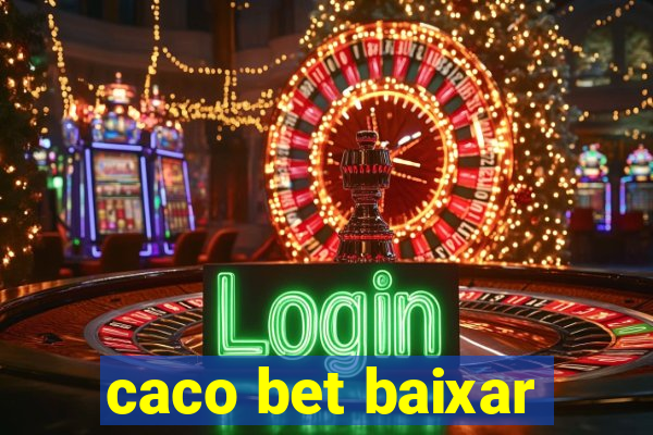 caco bet baixar