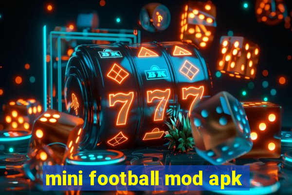 mini football mod apk