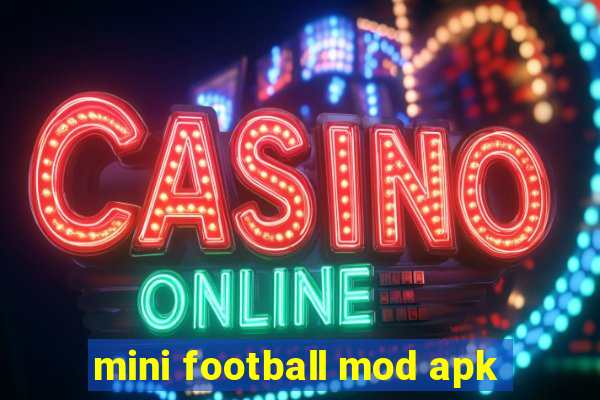 mini football mod apk