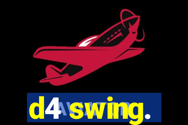 d4 swing.