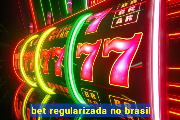 bet regularizada no brasil