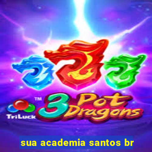 sua academia santos br