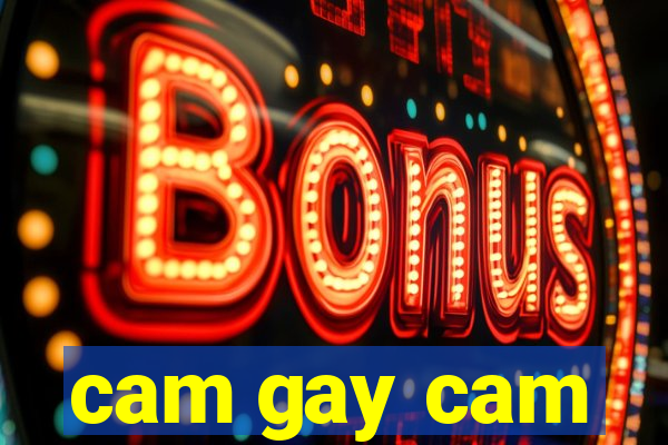 cam gay cam