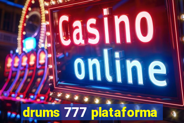 drums 777 plataforma