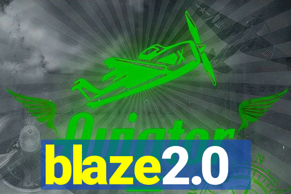 blaze2.0