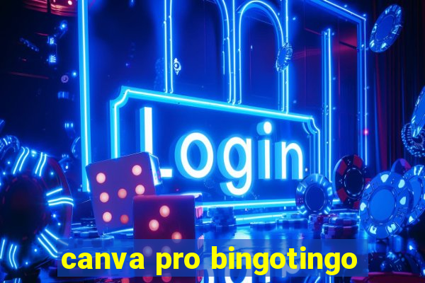 canva pro bingotingo