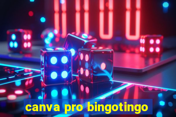 canva pro bingotingo