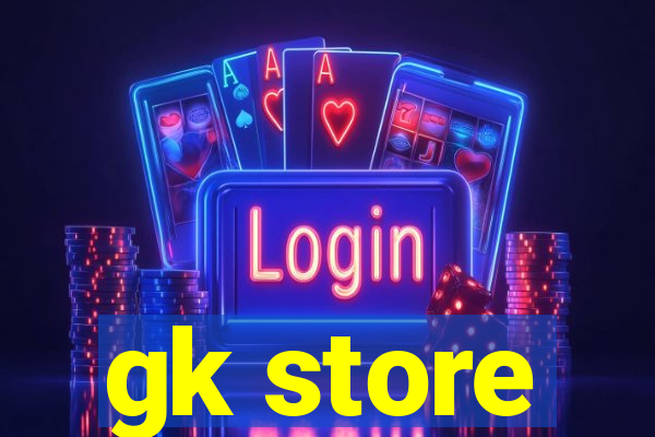 gk store