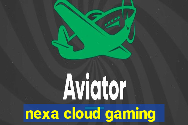 nexa cloud gaming