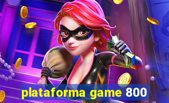 plataforma game 800