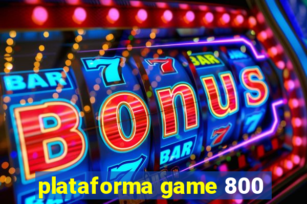 plataforma game 800