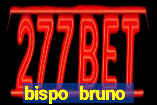 bispo bruno leonardo fortuna