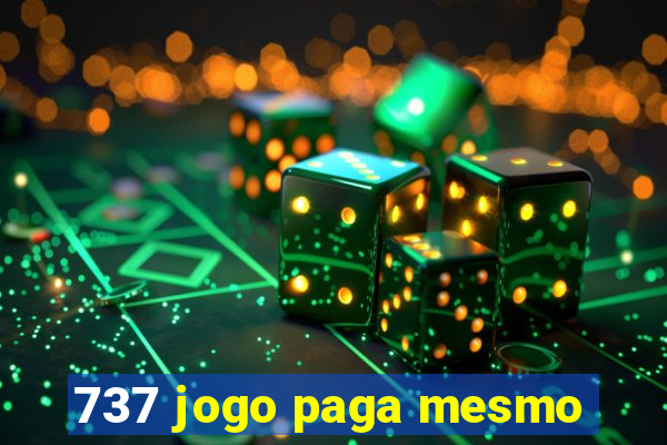 737 jogo paga mesmo