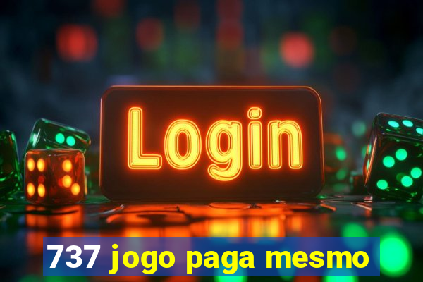 737 jogo paga mesmo