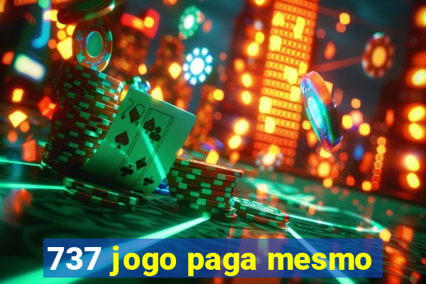 737 jogo paga mesmo