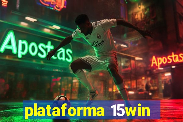 plataforma 15win