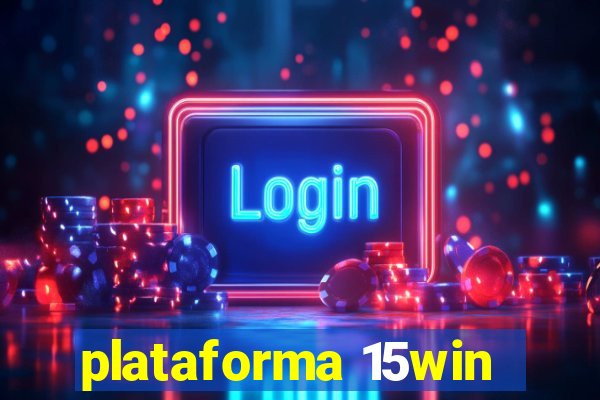 plataforma 15win