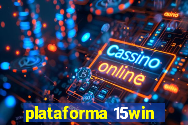 plataforma 15win