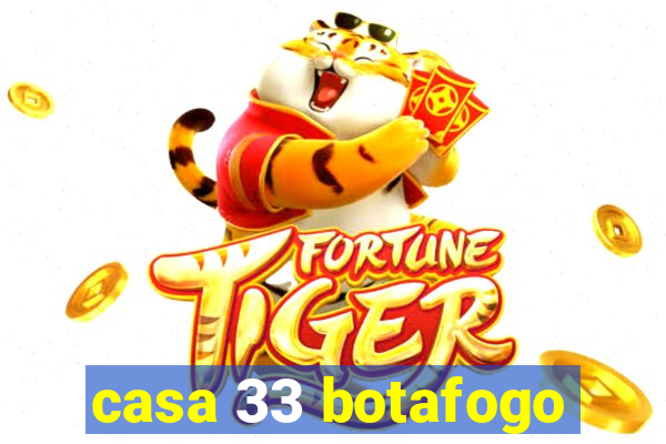 casa 33 botafogo