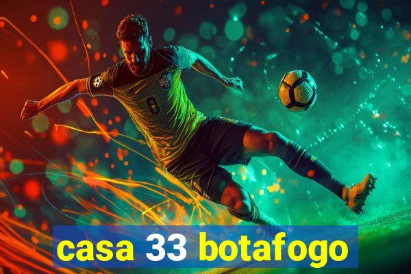 casa 33 botafogo