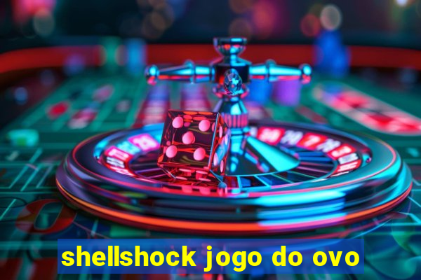 shellshock jogo do ovo