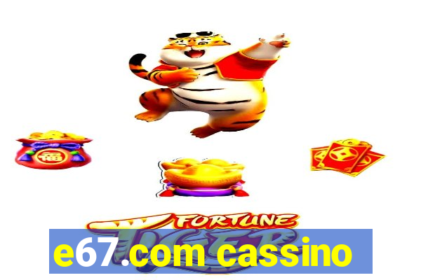 e67.com cassino