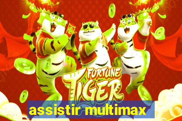 assistir multimax