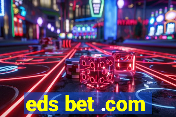 eds bet .com