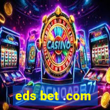 eds bet .com