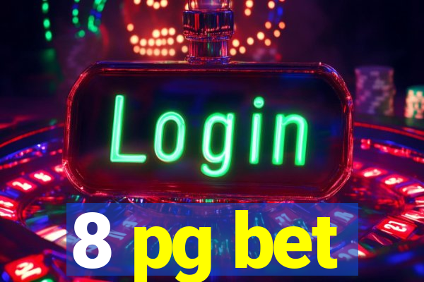 8 pg bet