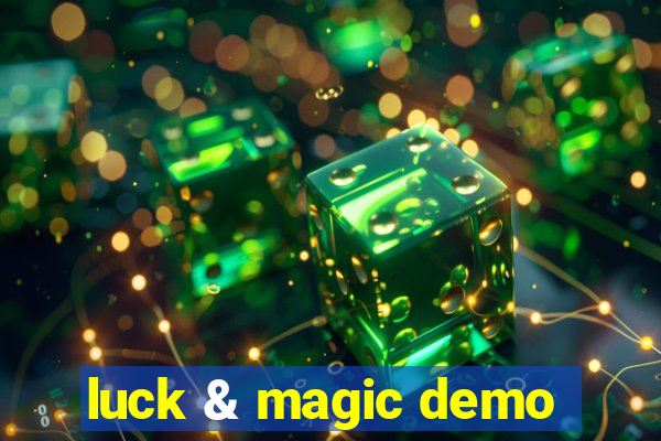 luck & magic demo