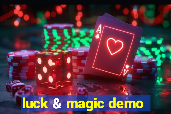 luck & magic demo