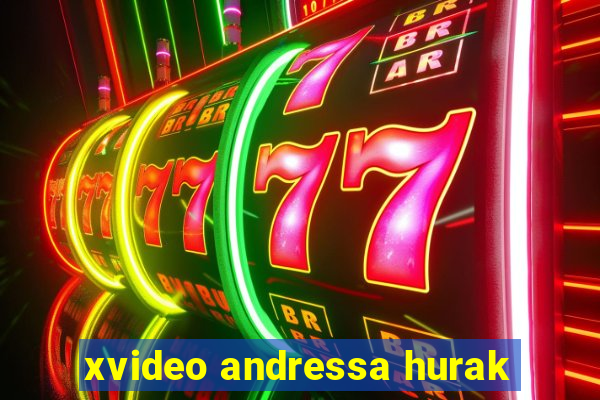 xvideo andressa hurak