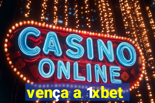 vença a 1xbet