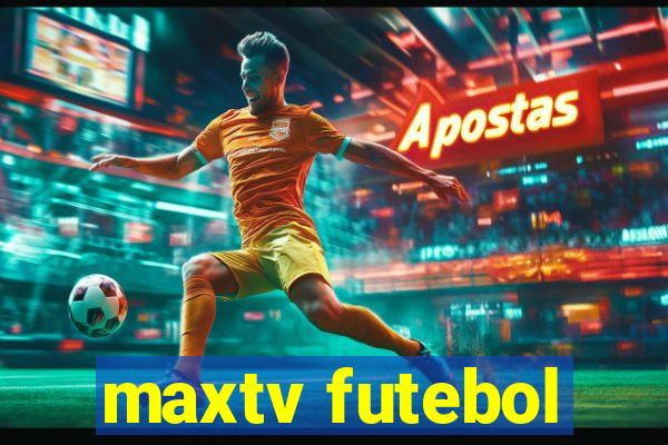 maxtv futebol