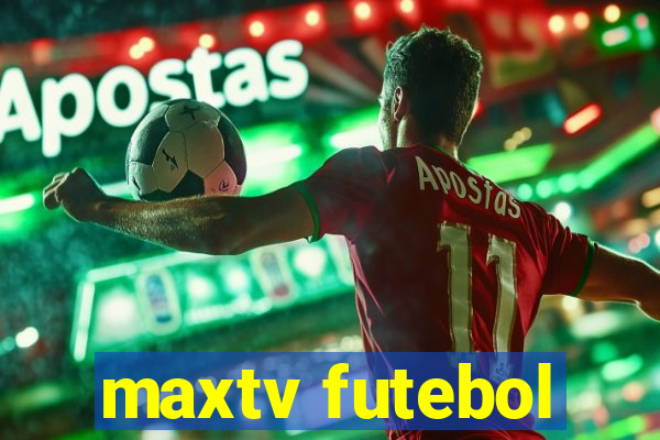 maxtv futebol