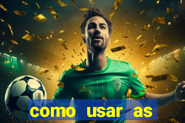 como usar as fichas douradas na bet365