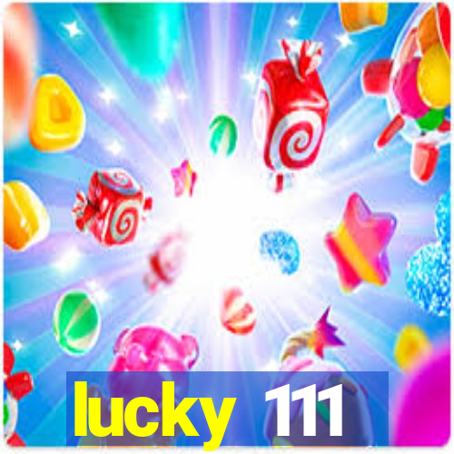 lucky 111