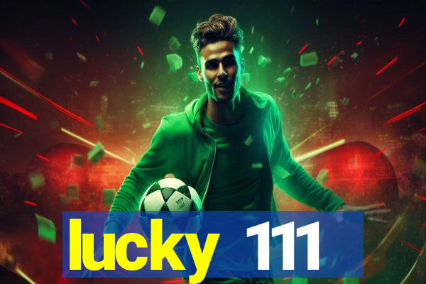 lucky 111