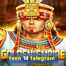 teen 14 telegram