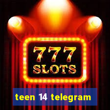 teen 14 telegram