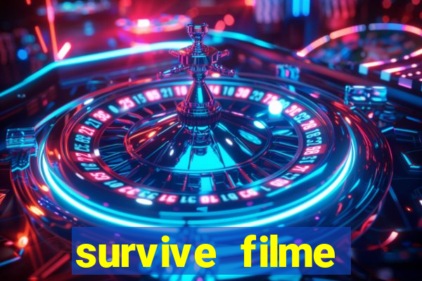 survive filme completo dublado