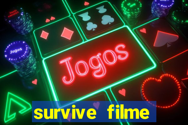 survive filme completo dublado